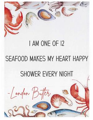 A poster showing various sea animals and a poem: I am one of 12, seafood makes my heart happy, shower every night.